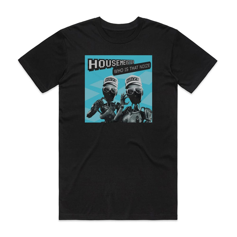 Housemeister Who Is That Noize Album Cover T-Shirt Black