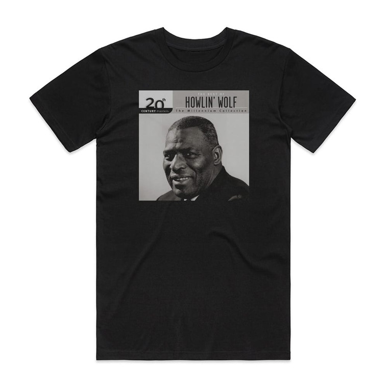 Howlin Wolf 20Th Century Masters The Millennium Collection The Best Of H Album Cover T-Shirt Black