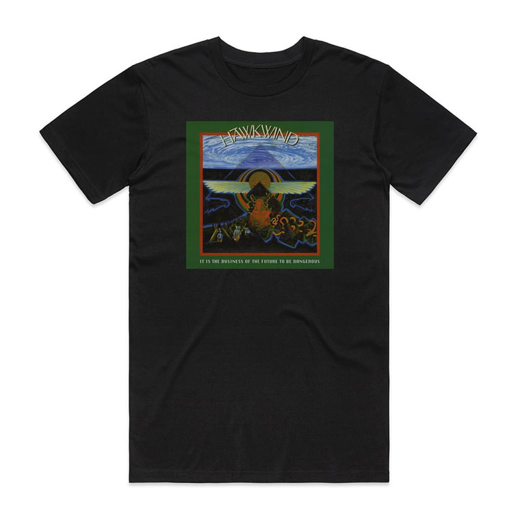 Hawkwind It Is The Business Of The Future To Be Dangerous Album Cover T-Shirt Black