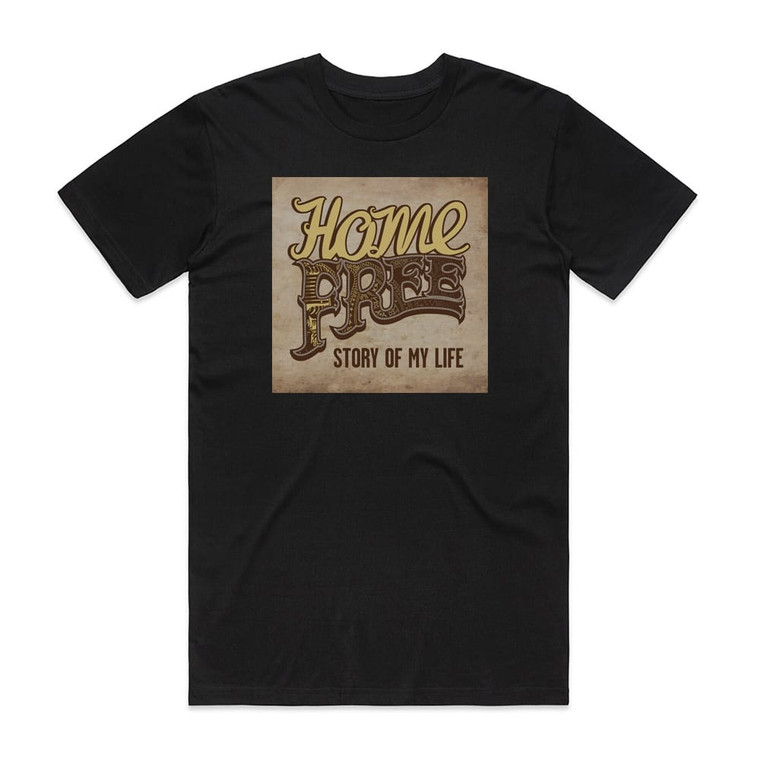 Home Free Story Of My Life Album Cover T-Shirt Black