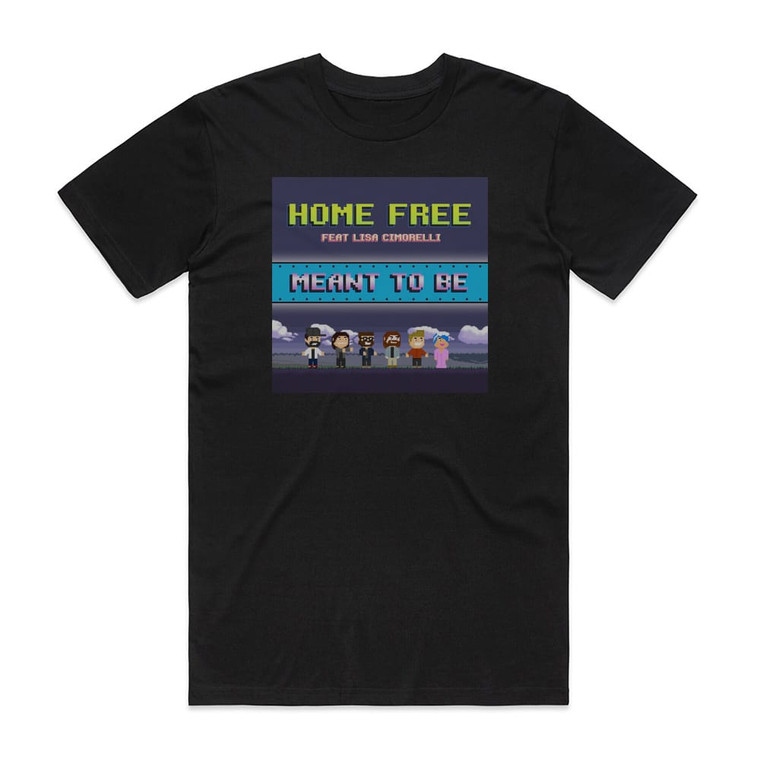 Home Free Meant To Be Album Cover T-Shirt Black