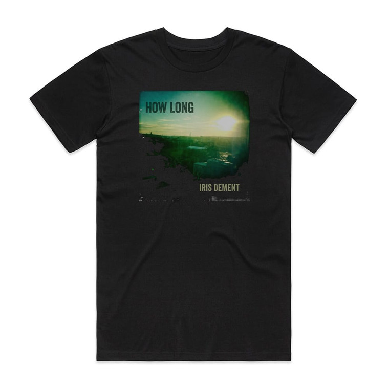 Iris DeMent How Long Album Cover T-Shirt Black Iris DeMent How Long Album Cover T-Shirt Black