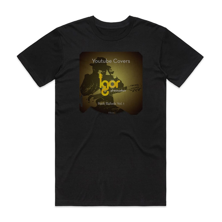 Igor Presnyakov Youtube Rock Ballads Vol 1 Album Cover T-Shirt Black