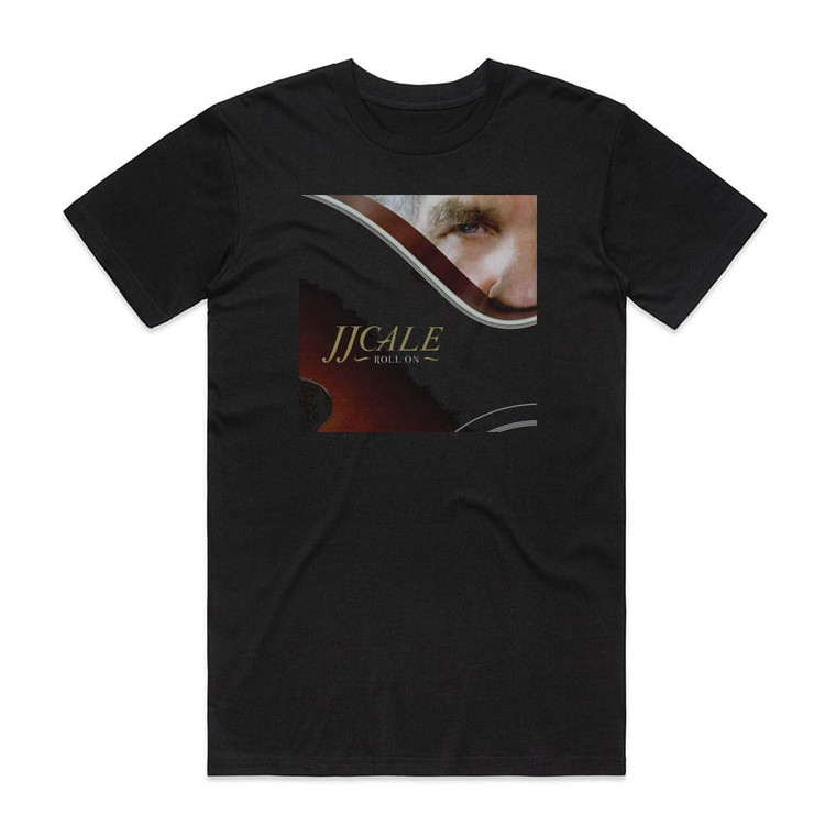 JJ Cale Roll On Album Cover T-Shirt Black JJ Cale Roll On Album Cover T-Shirt Black