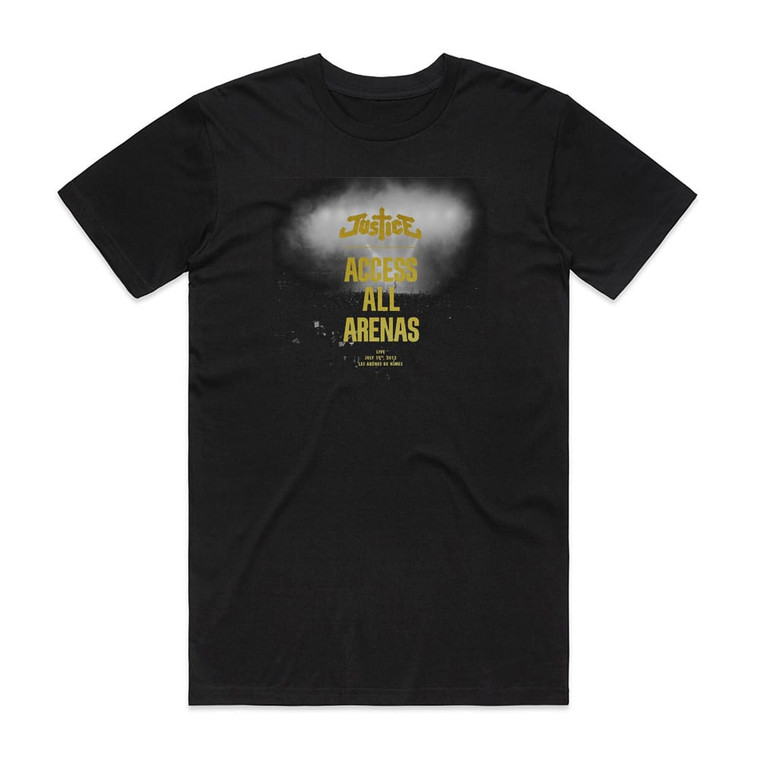 Justice Access All Arenas Live July 19Th 2012 Les Arnes De Nmes Album Cover T-Shirt Black