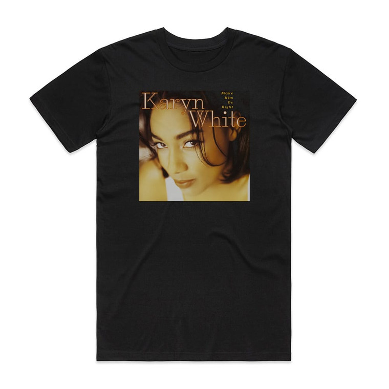 Karyn White Make Him Do Right Album Cover T-Shirt Black