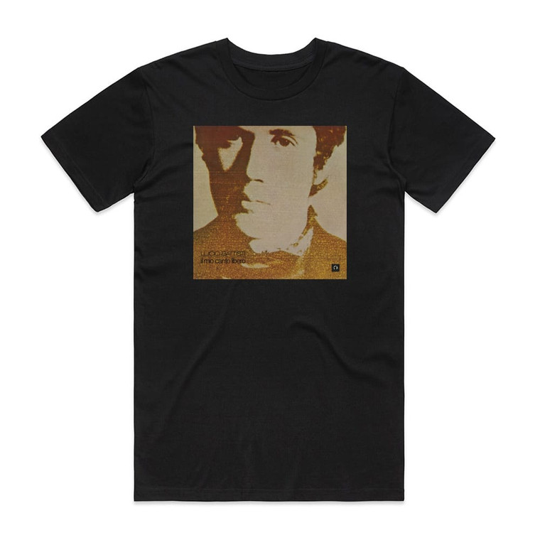 Lucio Battisti Il Mio Canto Libero 1 Album Cover T-Shirt Black Lucio Battisti Il Mio Canto Libero 1 Album Cover T-Shirt Black