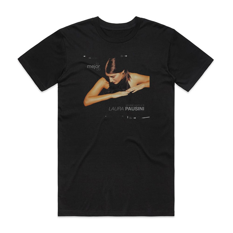 Laura Pausini The Best Of Laura Pausini E Ritorno Da Te Album Cover T-Shirt Black