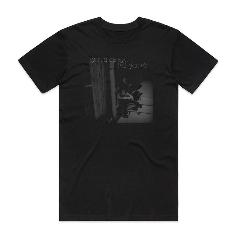 Make a Change Kill Yourself Make A Change Kill Yourself Album Cover T-Shirt Black
