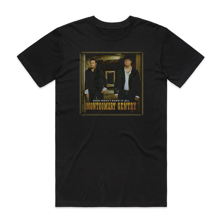 Montgomery Gentry Back When I Knew It All Album Cover T-Shirt Black