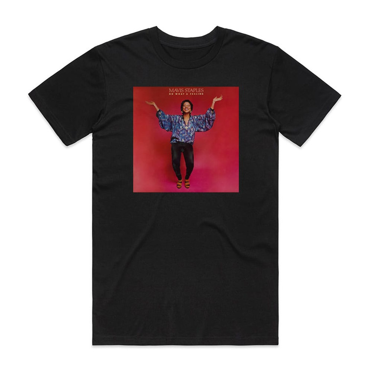 Mavis Staples Oh What A Feeling Album Cover T-Shirt Black Mavis Staples Oh What A Feeling Album Cover T-Shirt Black