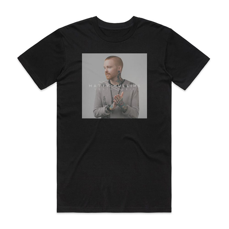 Matty Mullins Unstoppable Album Cover T-Shirt Black