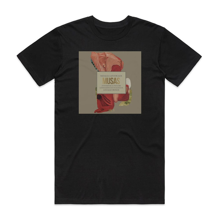 Natalia Lafourcade Musas Un Homenaje Al Folclore Latinoamericano En Manos De Lo 1 Album Cover T-Shirt Black