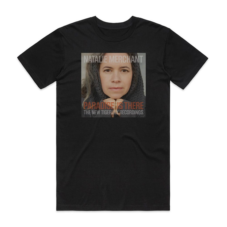 Natalie Merchant Paradise Is There The New Tigerlily Recordings Album Cover T-Shirt Black