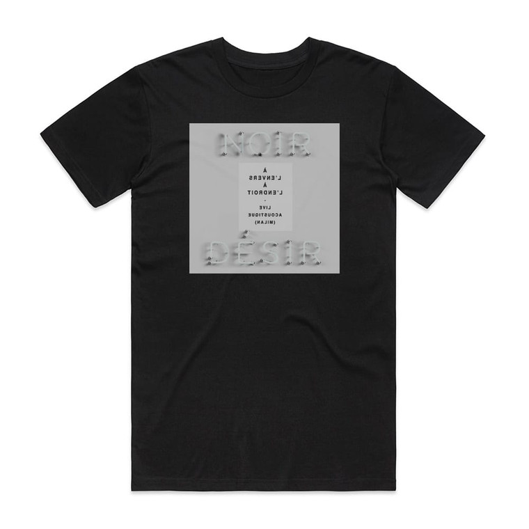Noir Desir  Lenvers Lendroit Album Cover T-Shirt Black