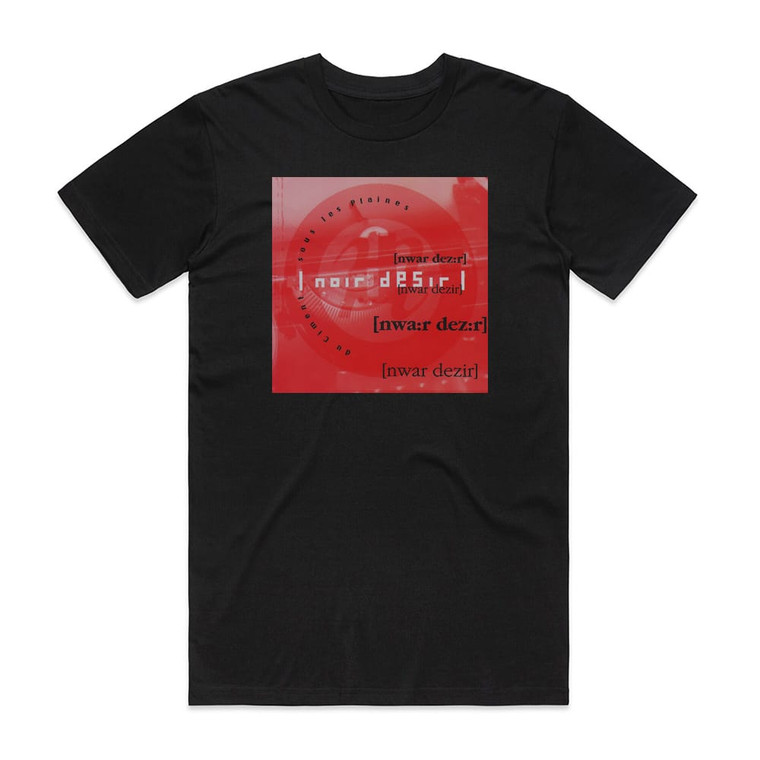 Noir Desir Du Ciment Sous Les Plaines Album Cover T-Shirt Black