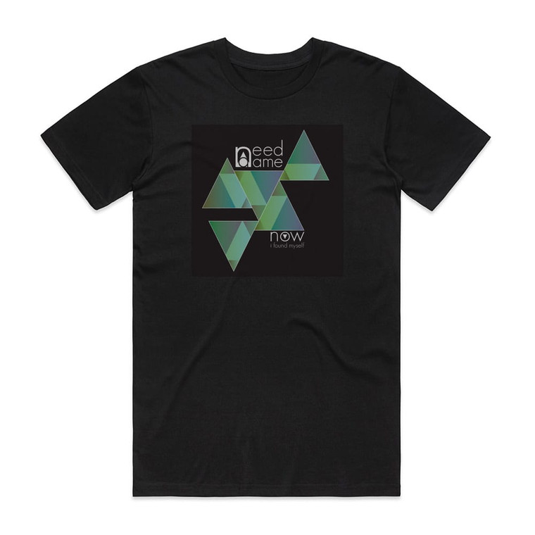 Need a Name Now I Found Myself Album Cover T-Shirt Black