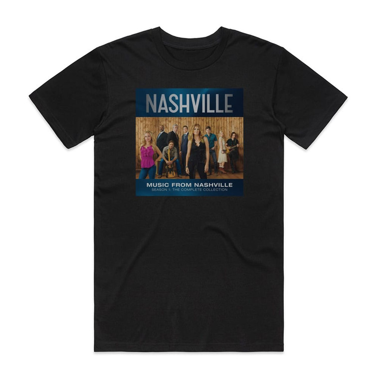 Nashville Cast The Music Of Nashville Season 1 The Complete Collection Album Cover T-Shirt Black