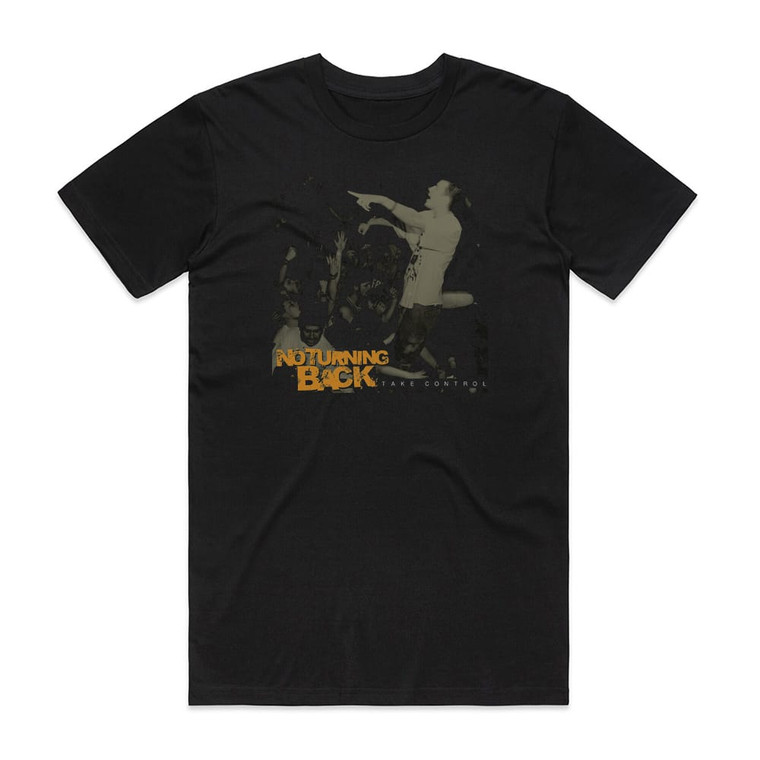No Turning Back Take Control Album Cover T-Shirt Black