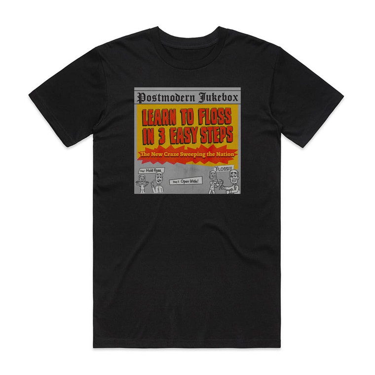 Postmodern Jukebox Learn To Floss In 3 Easy Steps Album Cover T-Shirt Black