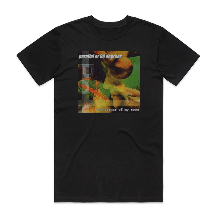 Parallel or 90 Degrees The Corner Of My Room Album Cover T-Shirt Black