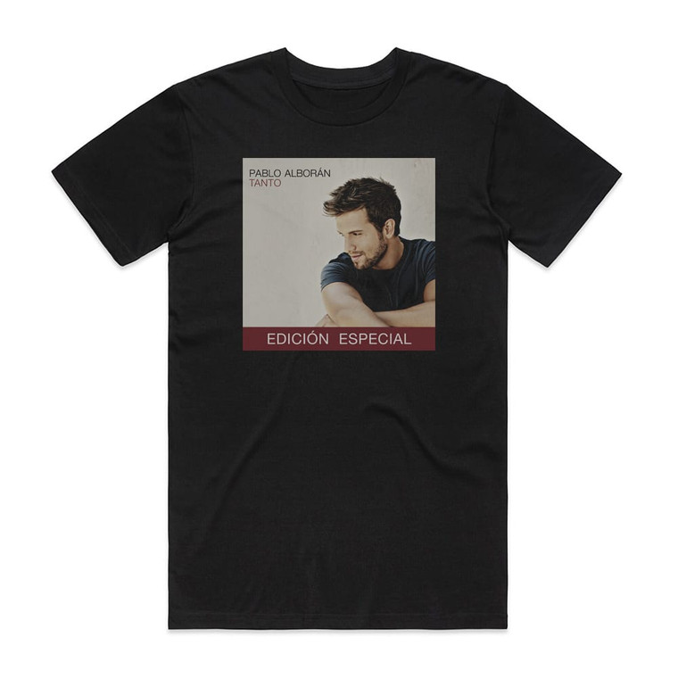 Pablo Alboran Tanto Edicin Especial Album Cover T-Shirt Black
