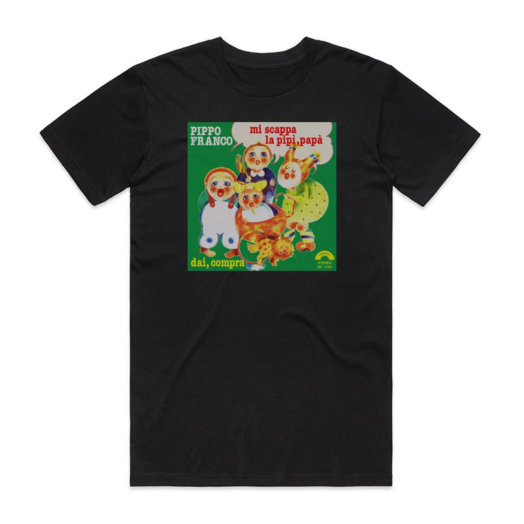 Pippo Franco Mi Scappa La Pip Pap Dai Compra Album Cover T-Shirt Black