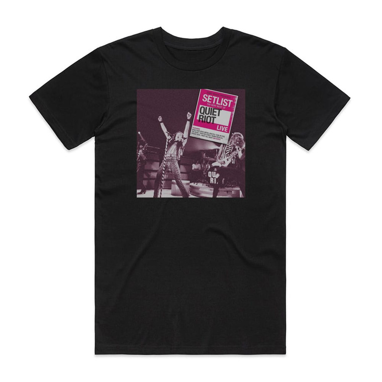 Quiet Riot Setlist The Very Best Of Quiet Riot Live 1 Album Cover T-Shirt Black