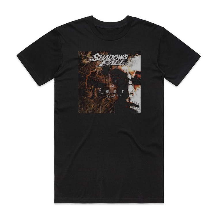 Shadows Fall Fear Will Drag You Down Album Cover T-Shirt Black