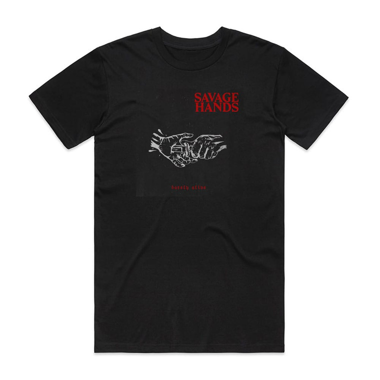 Savage Hands Barely Alive Album Cover T-Shirt Black