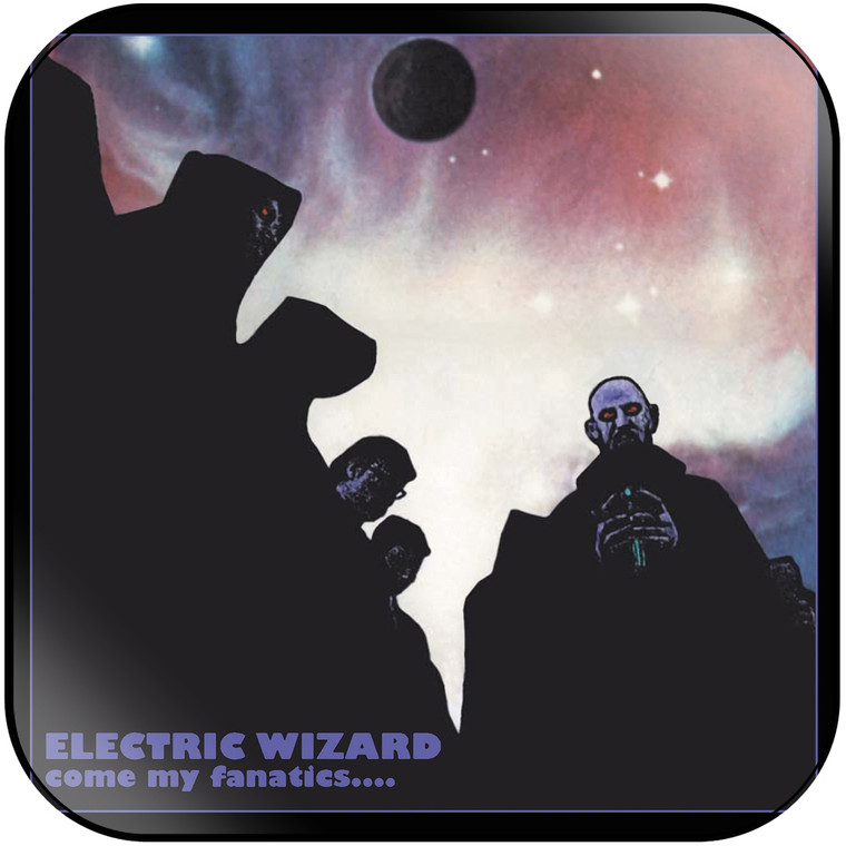 Electric Wizard Come My Fanatics-1 Album Cover Sticker