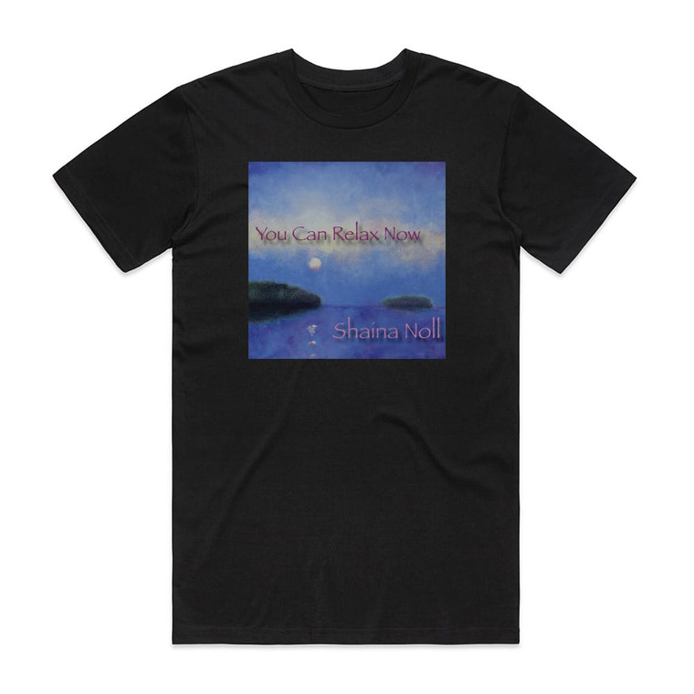 Shaina Noll You Can Relax Now Album Cover T-Shirt Black