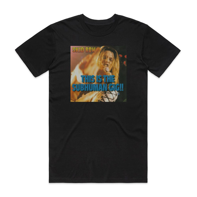 Skid Row 1995 03 26 This Is The Subhuman Gig Noorderligt Tilburg Holl Album Cover T-Shirt Black