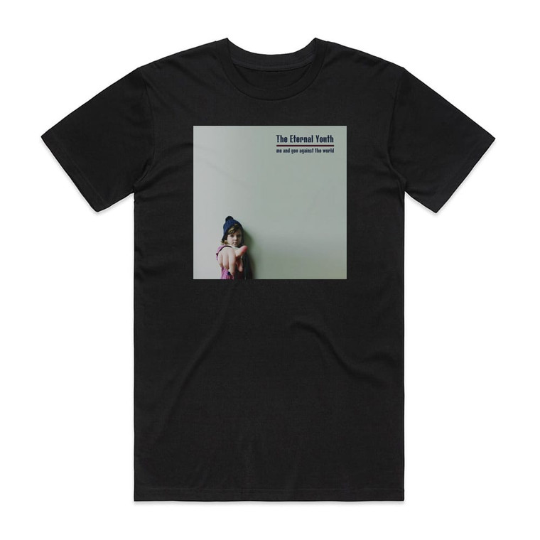 The Eternal Youth Me And You Against The World Album Cover T-Shirt Black