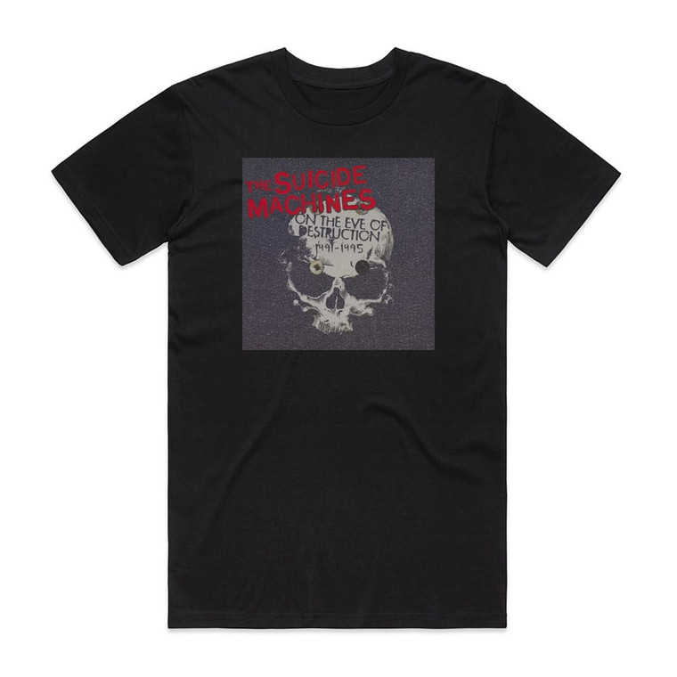 The Suicide Machines On The Eve Of Destruction 1991 1995 Album Cover T-Shirt Black