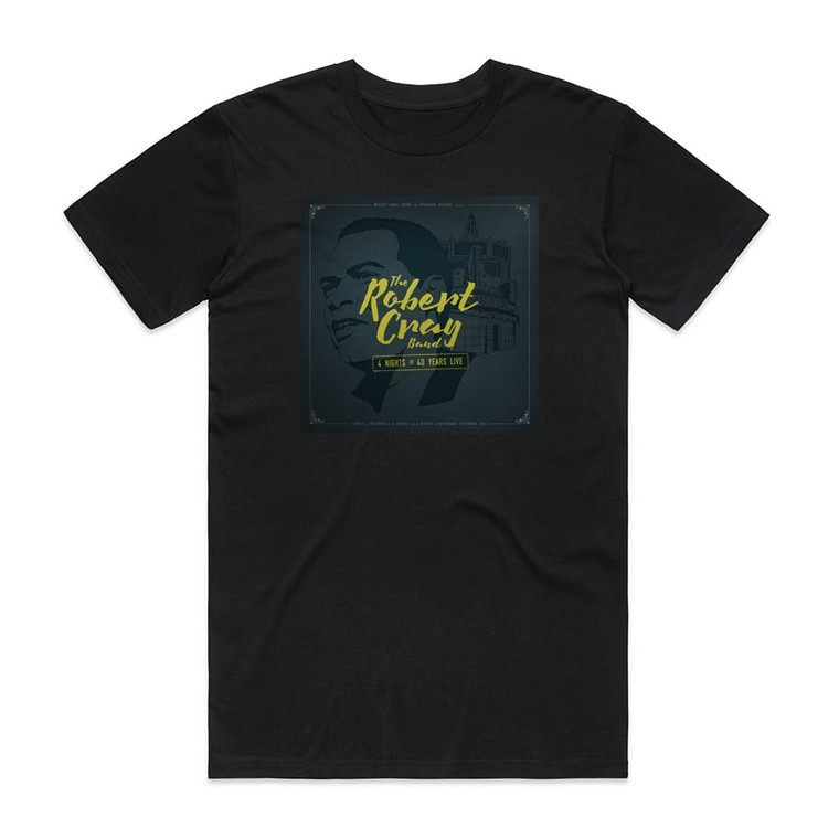 The Robert Cray Band 4 Nights Of 40 Years Live Album Cover T-Shirt Black