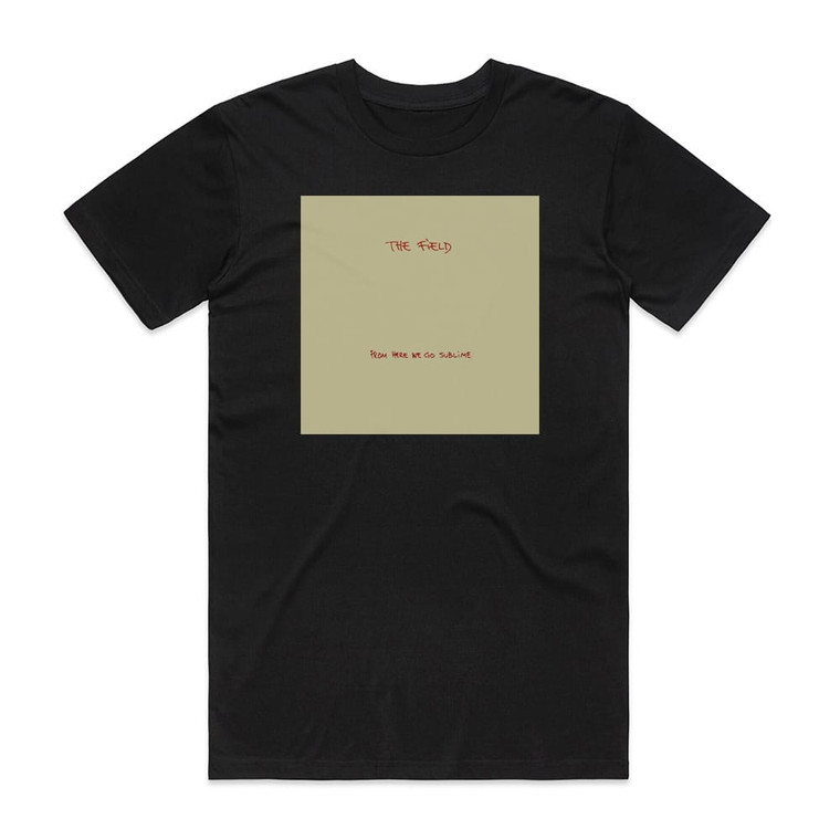 The Field From Here We Go Sublime Album Cover T-Shirt Black