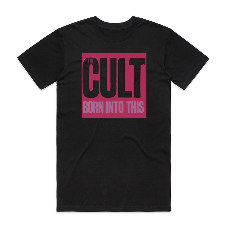 The Cult Born Into This Album Cover T-Shirt Black