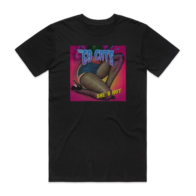 The 69 Cats Shes Hot Album Cover T-Shirt Black