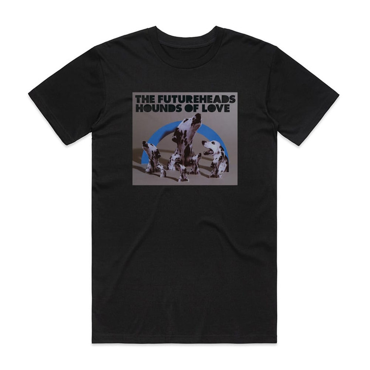 The Futureheads Hounds Of Love 1 Album Cover T-Shirt Black The Futureheads Hounds Of Love 1 Album Cover T-Shirt Black