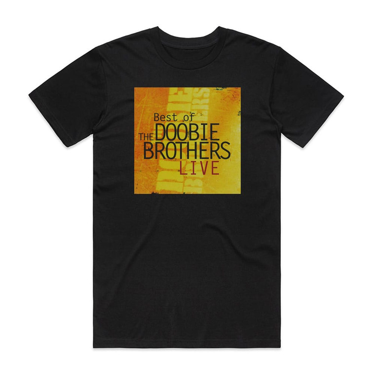 The Doobie Brothers Best Of The Doobie Brothers Live Album Cover T-Shirt Black
