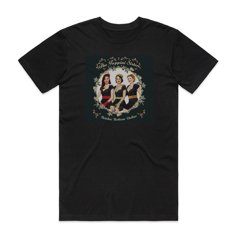 The Puppini Sisters Betcha Bottom Dollar Album Cover T-Shirt Black