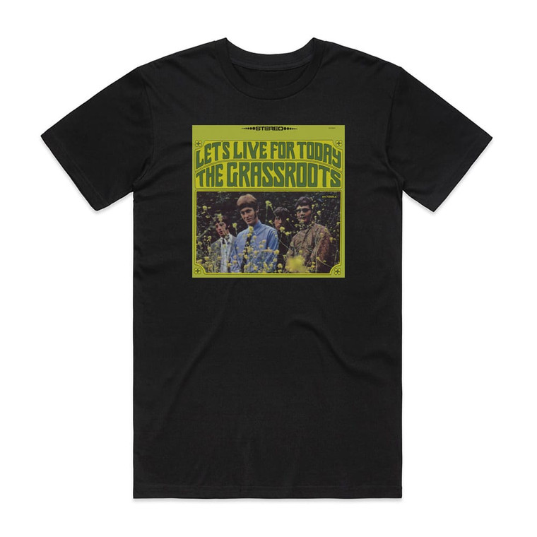 The Grass Roots Lets Live For Today Album Cover T-Shirt Black The Grass Roots Lets Live For Today Album Cover T-Shirt Black