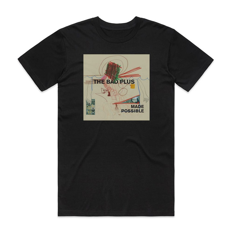 The Bad Plus Made Possible Album Cover T-Shirt Black The Bad Plus Made Possible Album Cover T-Shirt Black