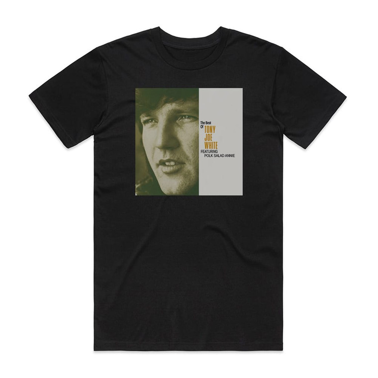 Tony Joe White The Best Of Tony Joe White Feat Polk Salad Annie Album Cover T-Shirt Black