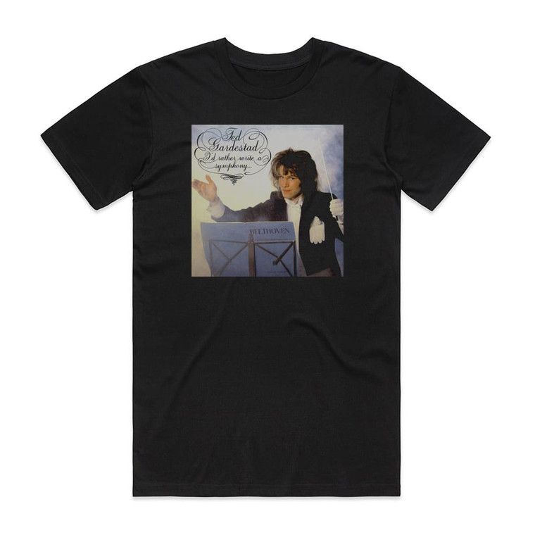 Ted Gardestad Id Rather Write A Symphony Album Cover T-Shirt Black