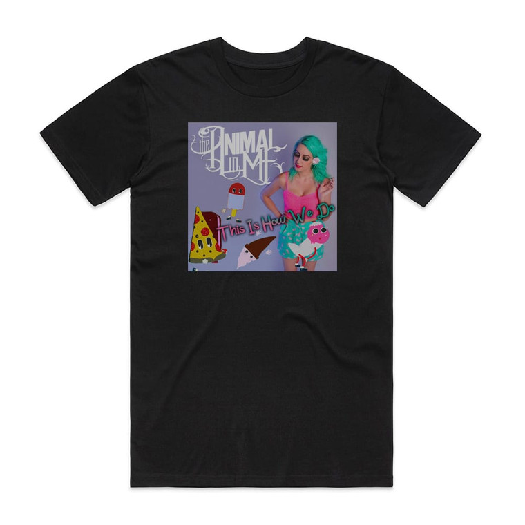 The Animal in Me This Is How We Do Album Cover T-Shirt Black