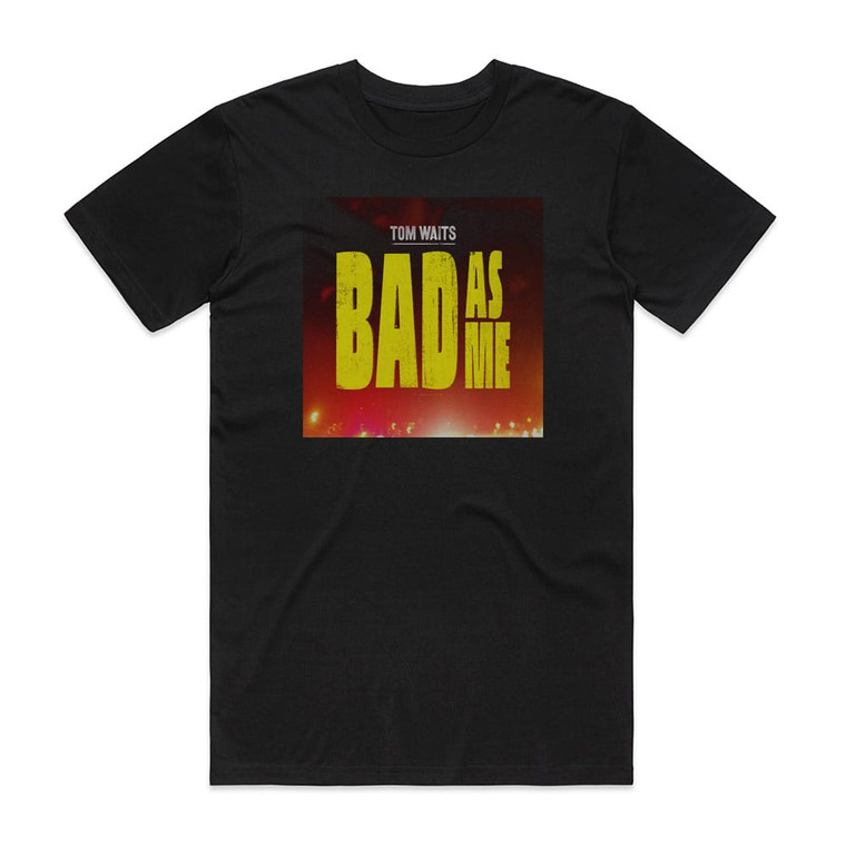 Tom Waits Bad As Me 1 Album Cover T-Shirt Black