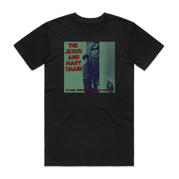 The Jesus and Mary Chain 1987 04 10 U4 Club Vienna Austria Album Cover T-Shirt Black