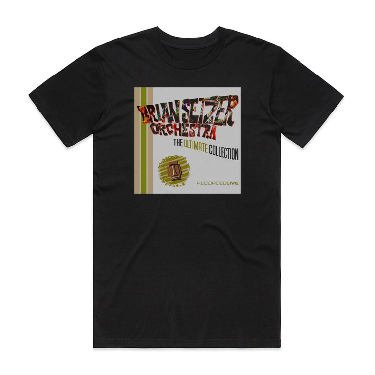 The Brian Setzer Orchestra The Ultimate Collection Recorded Live Album Cover T-Shirt Black
